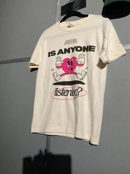 is anyone listening? Tee
